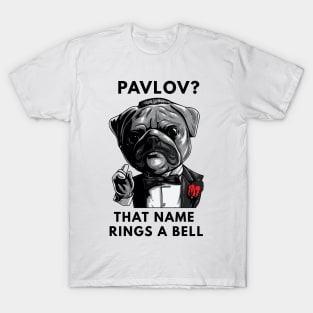 Pavlov That Name Rings A Bell T-Shirt